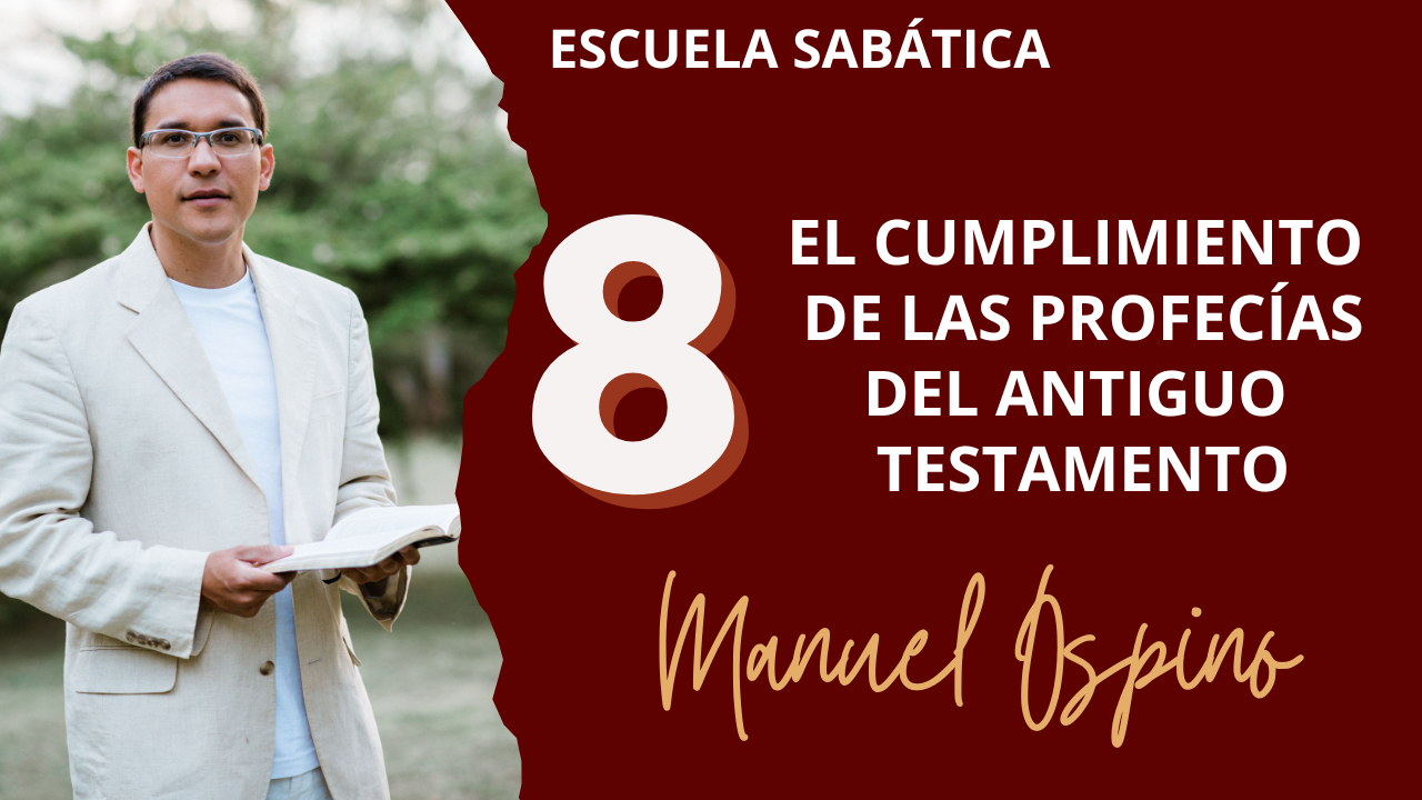 Lección 8: El Cumplimiento de las Profecías del Antiguo Testamento