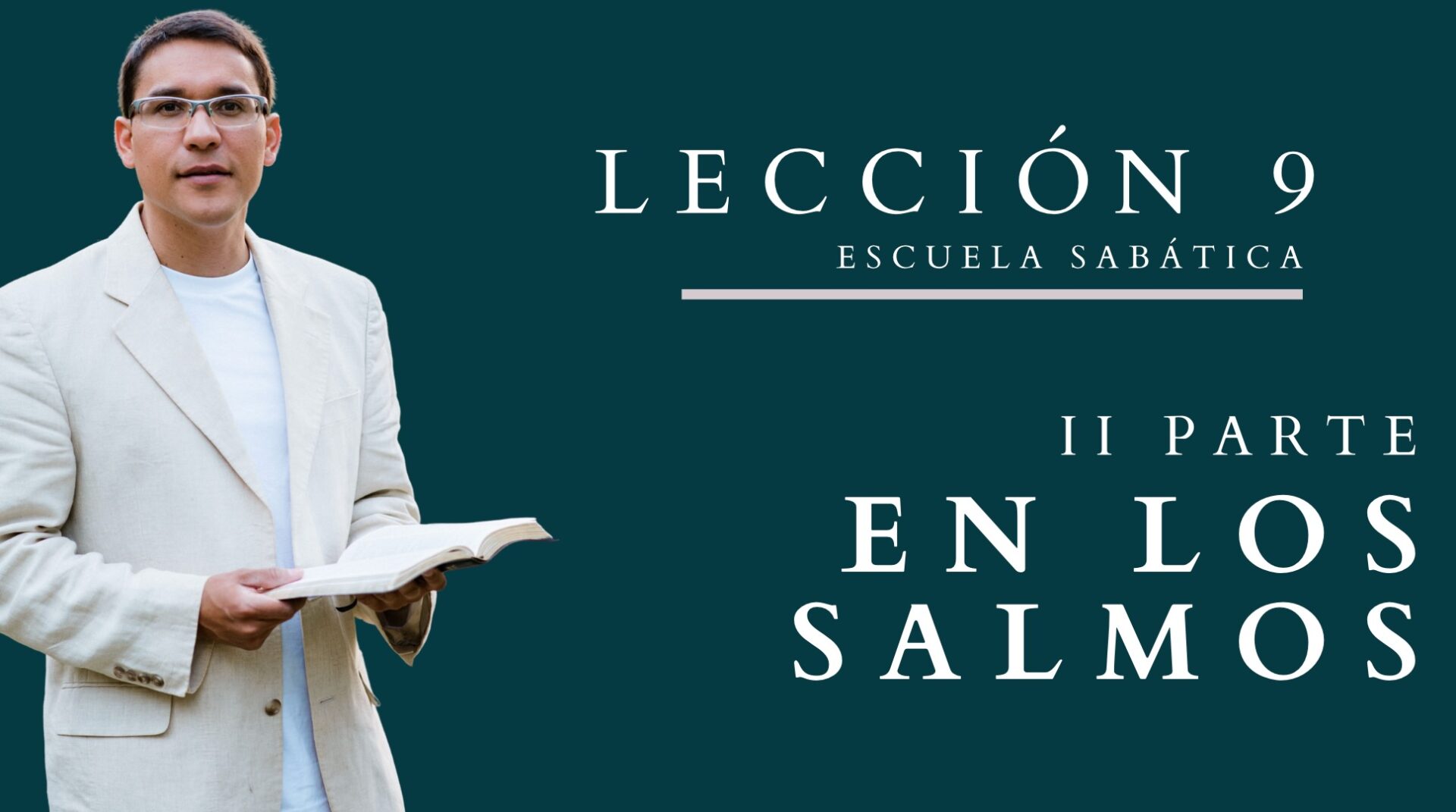 Lección 9: En los Salmos II Parte
