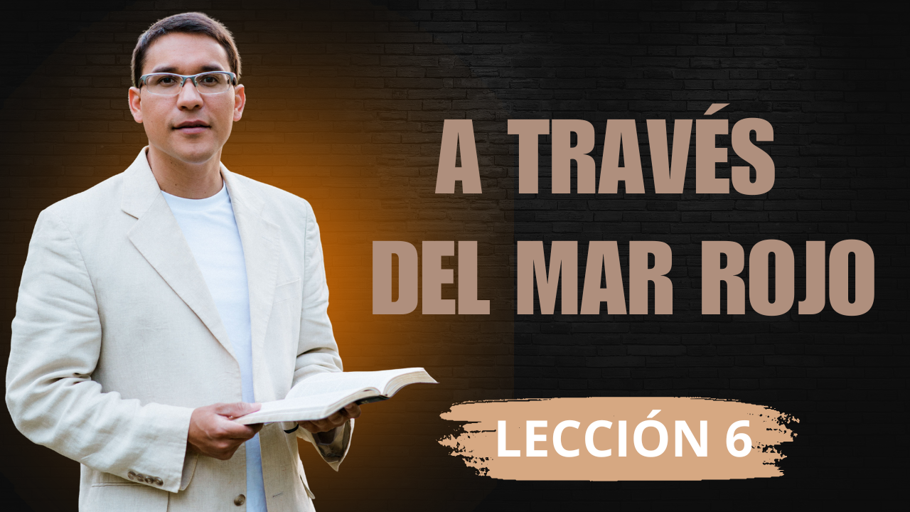 Lección 6: a través del Mar Rojo