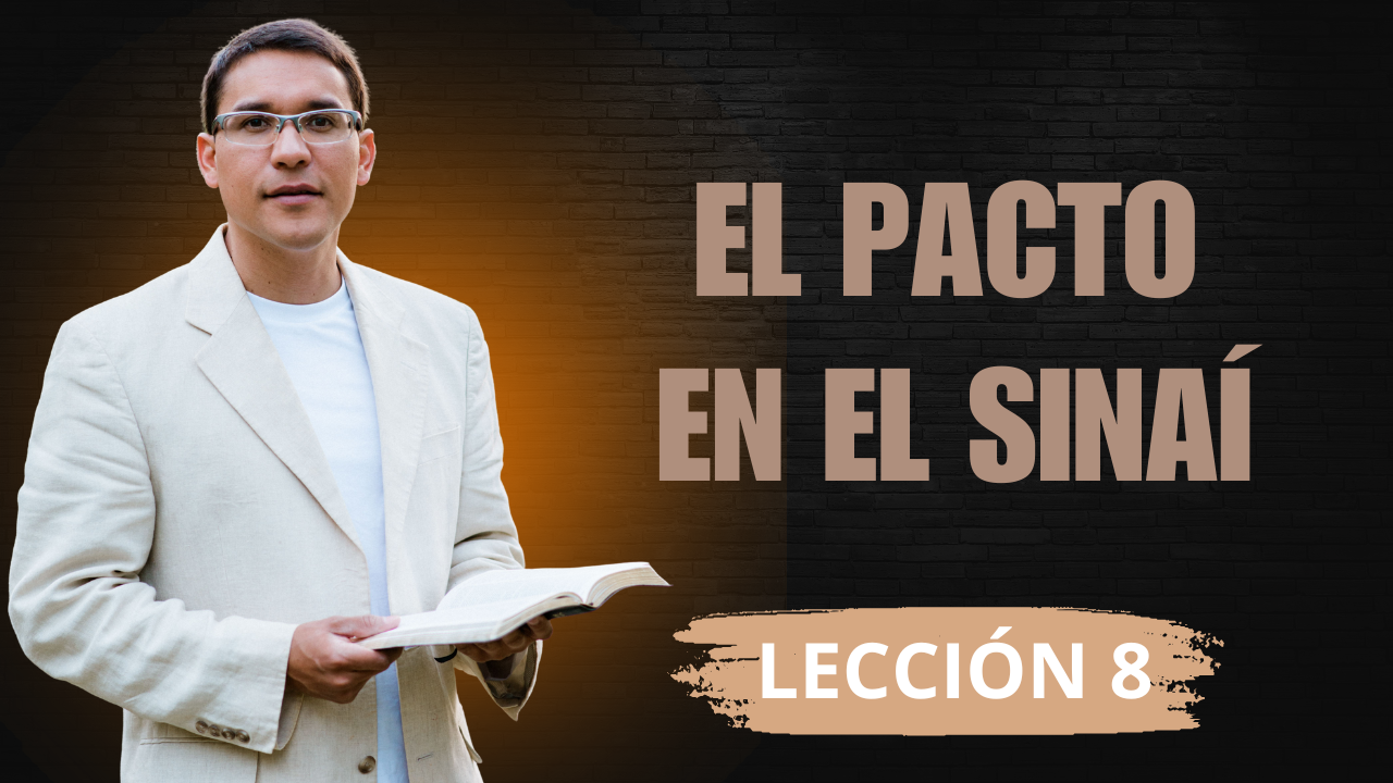 Lección 8: El Pacto en el Sinaí