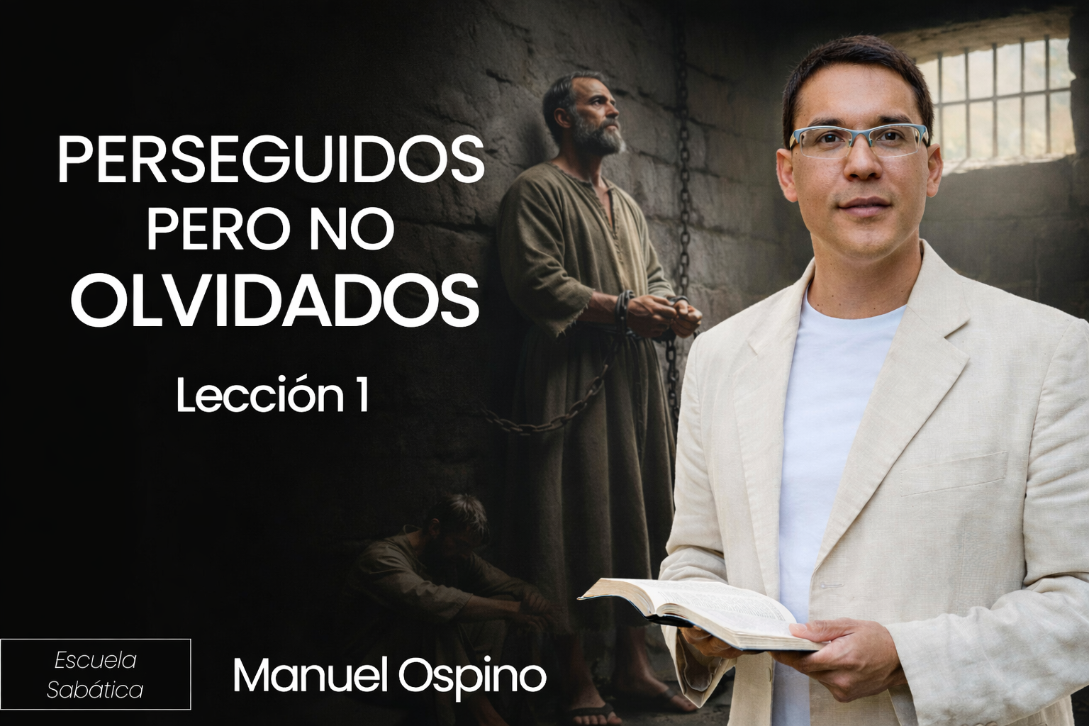 Lección 1: Perseguidos, pero no Olvidados