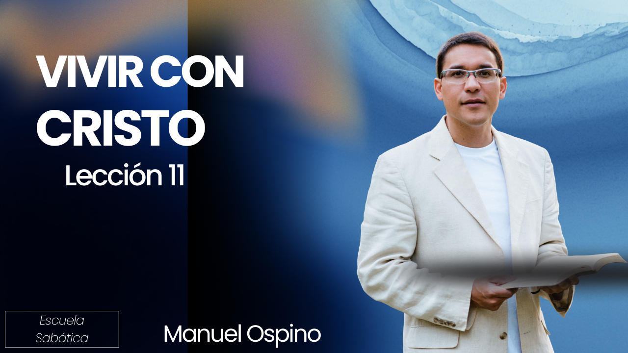 Lección 11: Vivir con Cristo