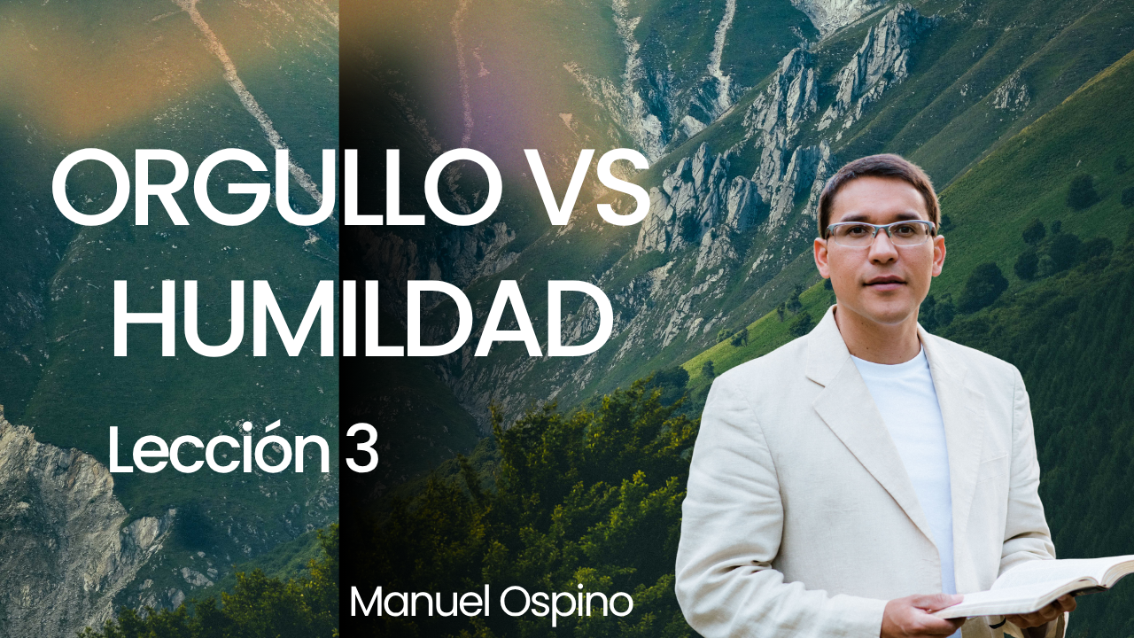 Lección 3: Orgullo versus Humildad