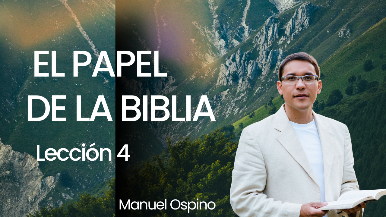 Lección 4: El Papel de la Biblia