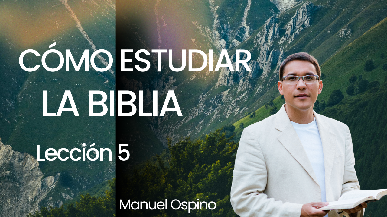 Lección 5: Cómo Estudiar la Biblia