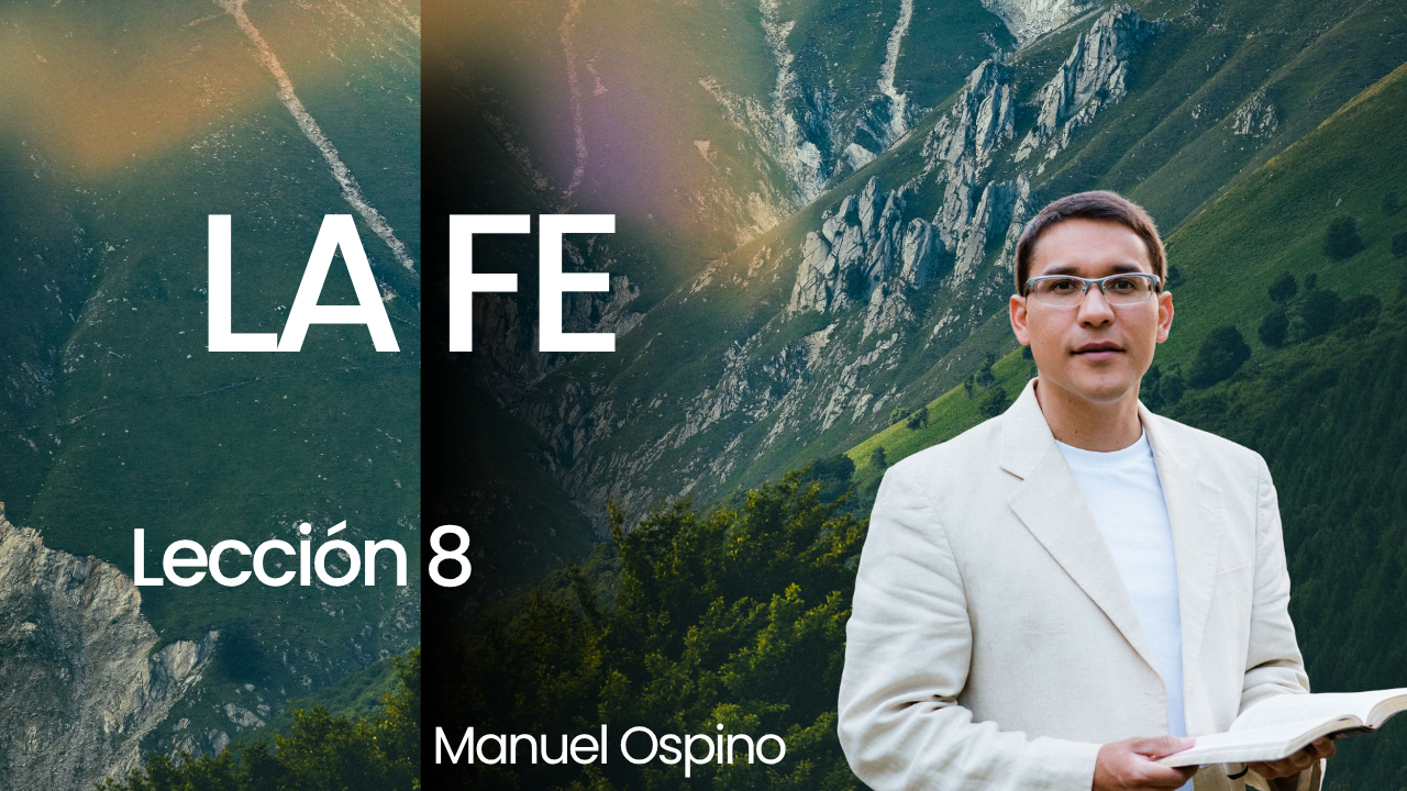 Lección 8: La Fe