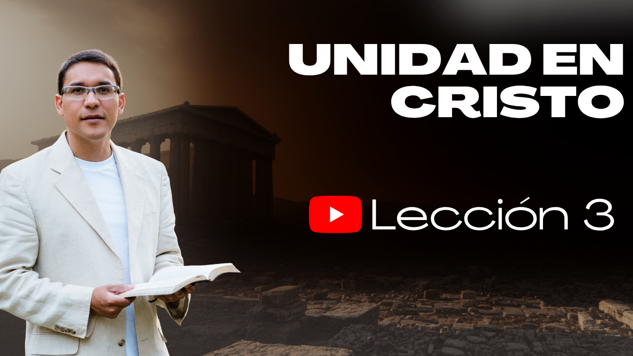 Lección 3: Unidad en Cristo