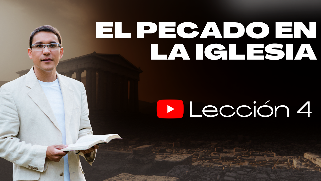 Lección 4: El Pecado en la Iglesia