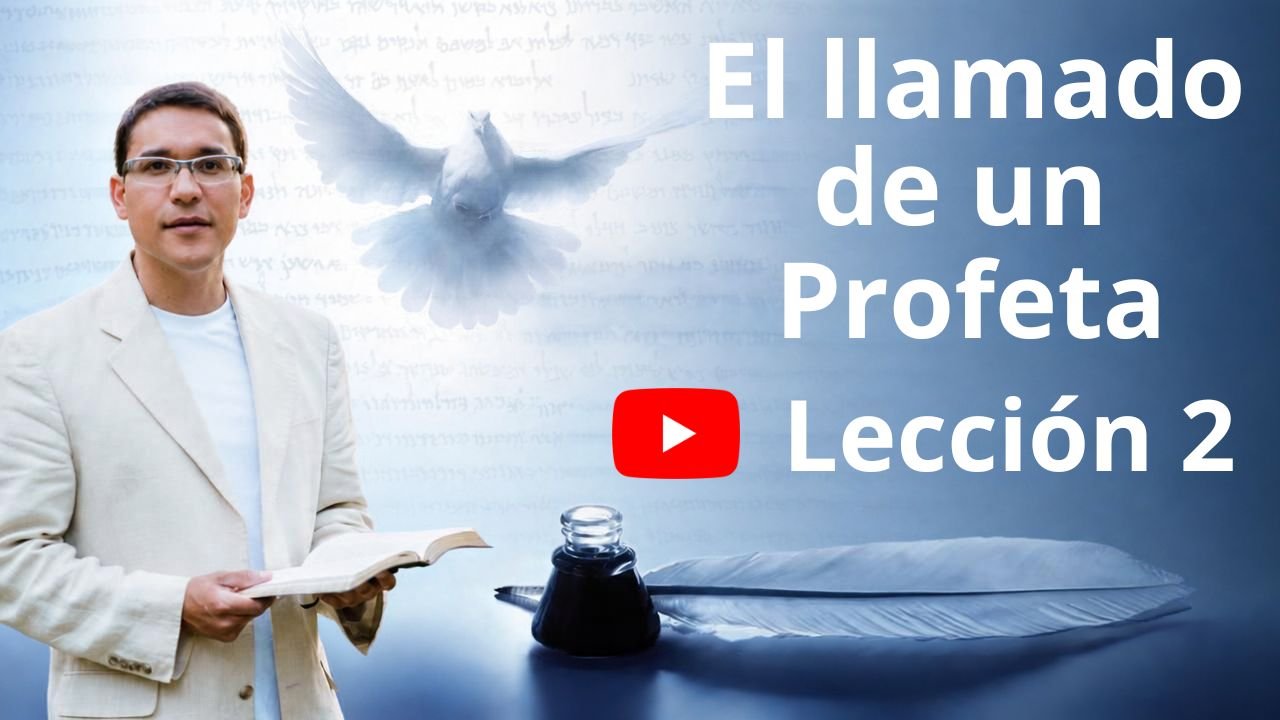 Lección 2: El Llamado de un Profeta