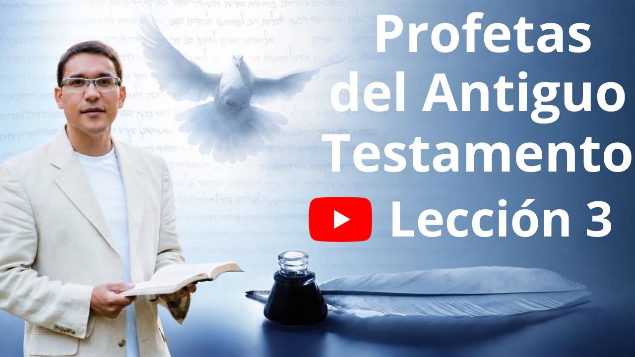 Lección 3: Profetas del Antiguo Testamento