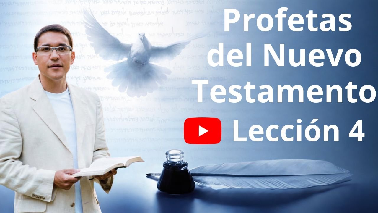 Lección 4: Profetas del Nuevo Testamento